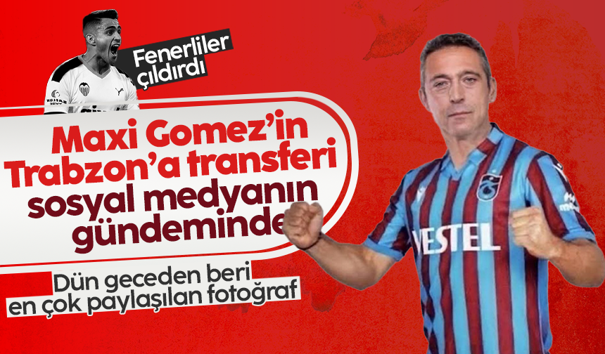 Trabzonspor Dan Fenerbah E Ye Transfer Al M Maxi Gomez In Transferi