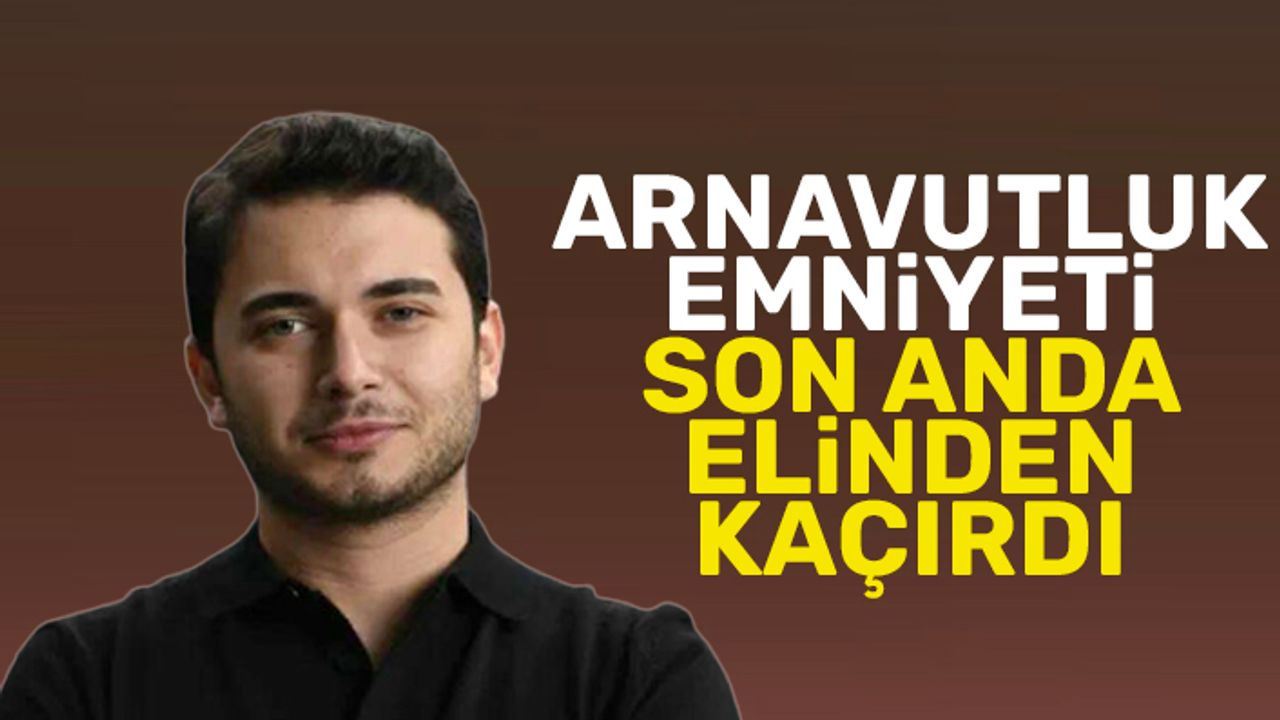 Arnavutluk Emniyet Genel Müdürlüğü; 'Fatih Özer'in yeri tespit edildi'