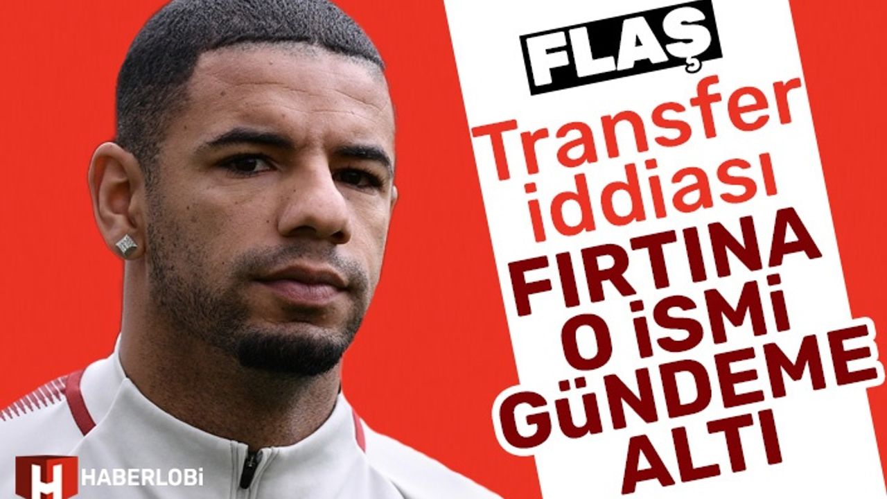 Flaş transfer iddiası! Fırtına o ismi gündemi aldı