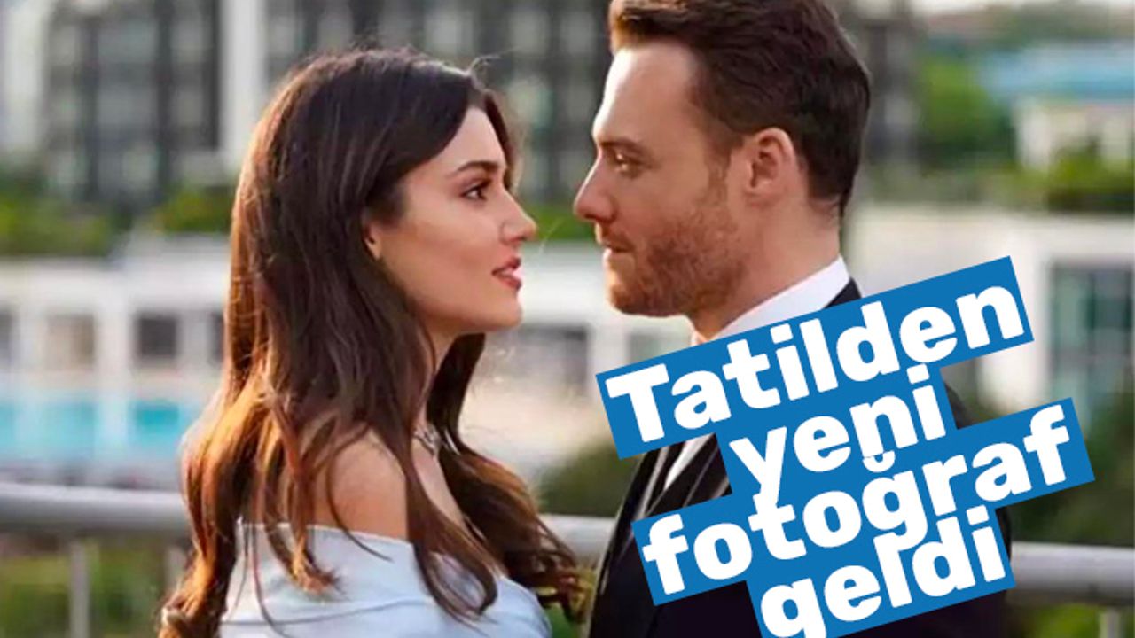 Hande Erçel ve Kerem Bürsin'den yeni görüntü