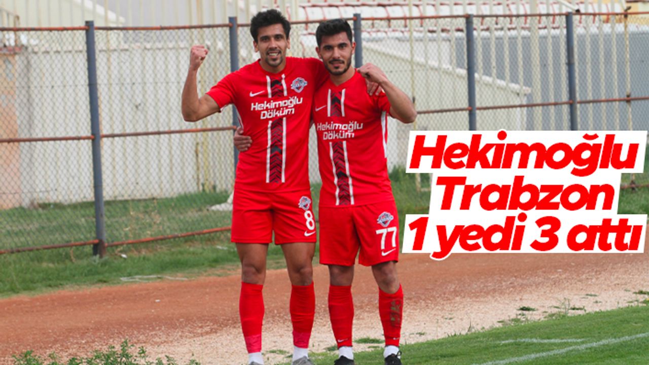 Hekimoğlu Trabzon 1 yedi 3 attı
