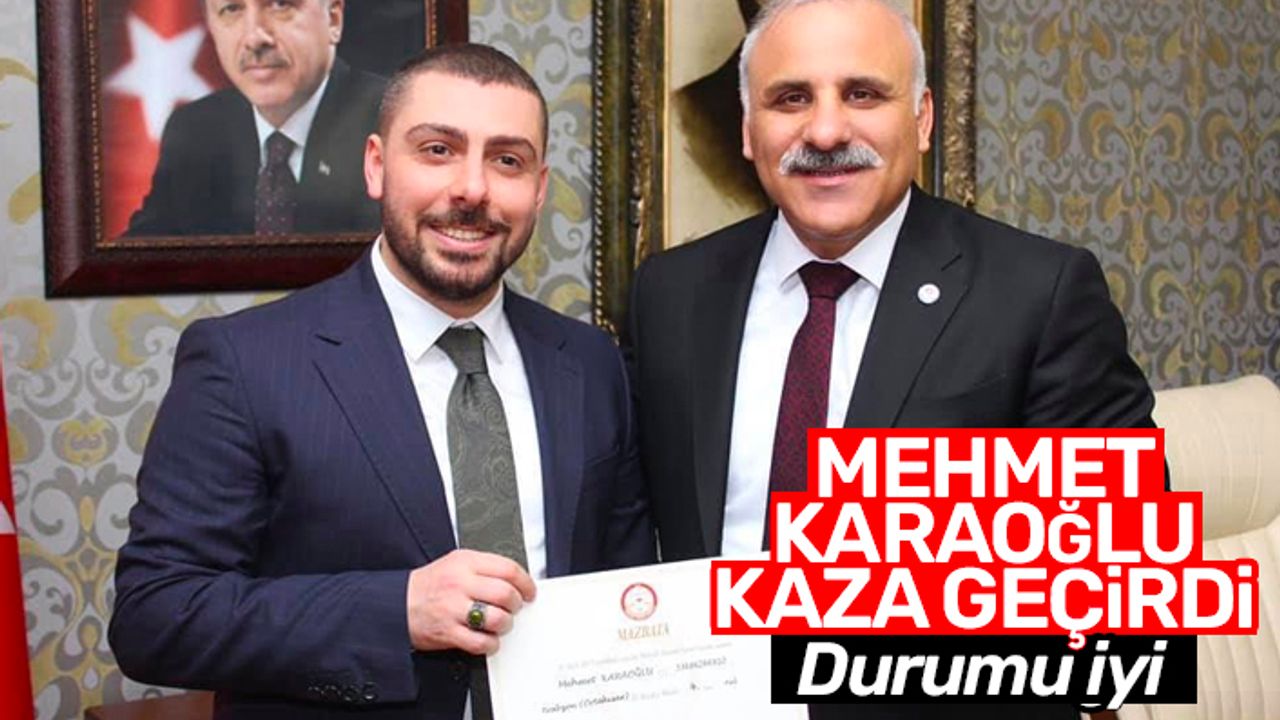 Mehmet Karaoğlu kaza geçirdi! Hayati durumu atlattı
