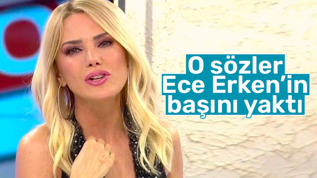 O sözler Ece Erken’in başını yaktı! Tazminatla karşı karşıya..