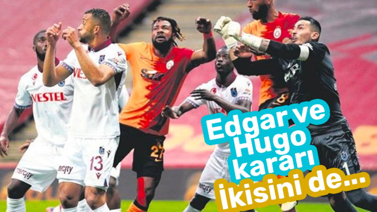 Trabzonspor'dan Edgar ve Hugo kararı! İkisini de...