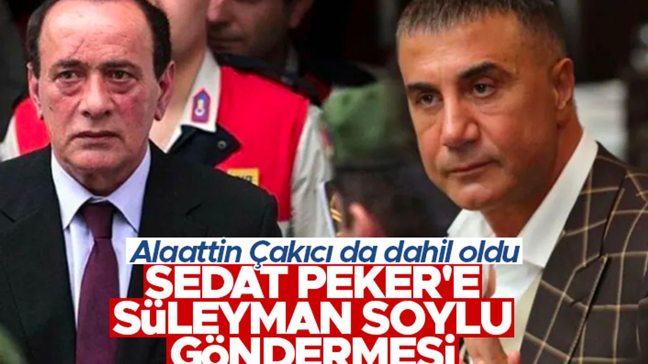Alaattin Çakıcı'dan Sedat Peker'e dikkat çeken mesaj