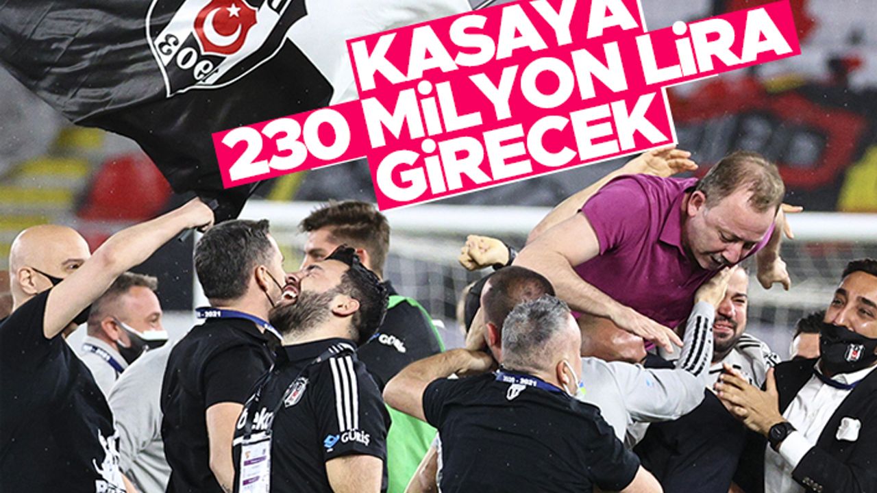 Beşiktaş'ın kasasına ne kadar para girecek?