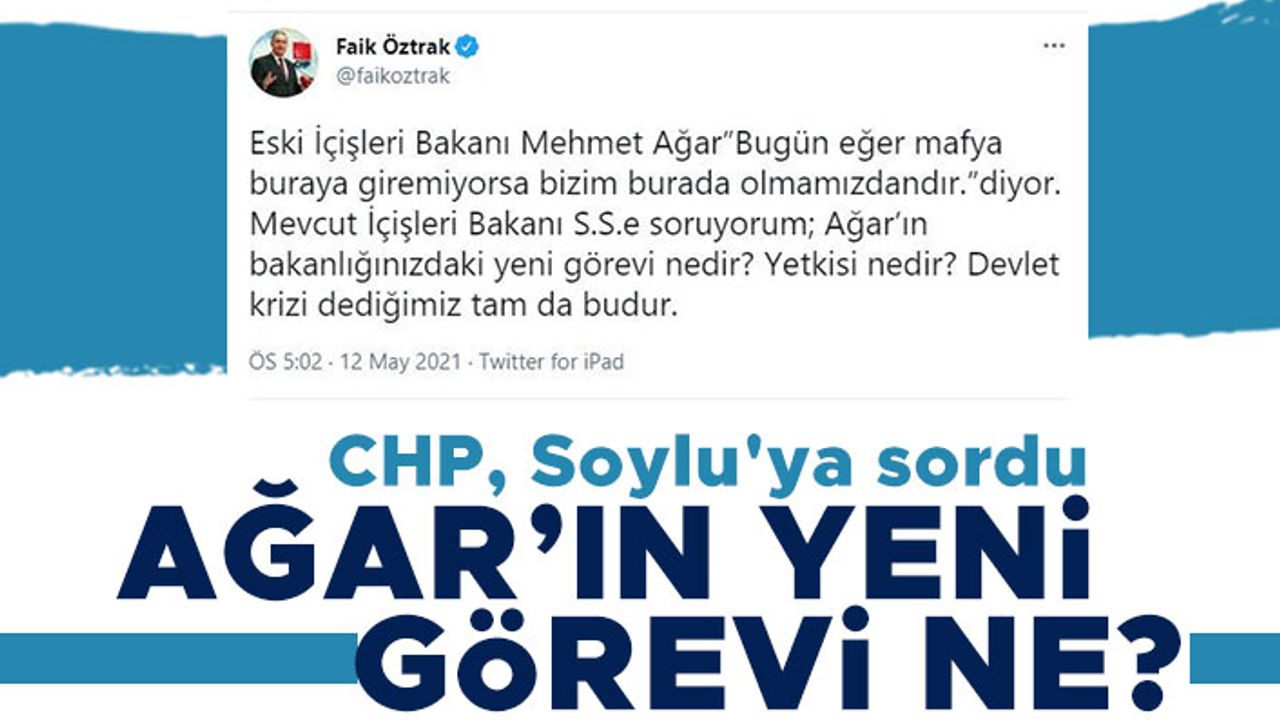 CHP, Soylu'ya sordu: Ağar'ın yeni görevi nedir?