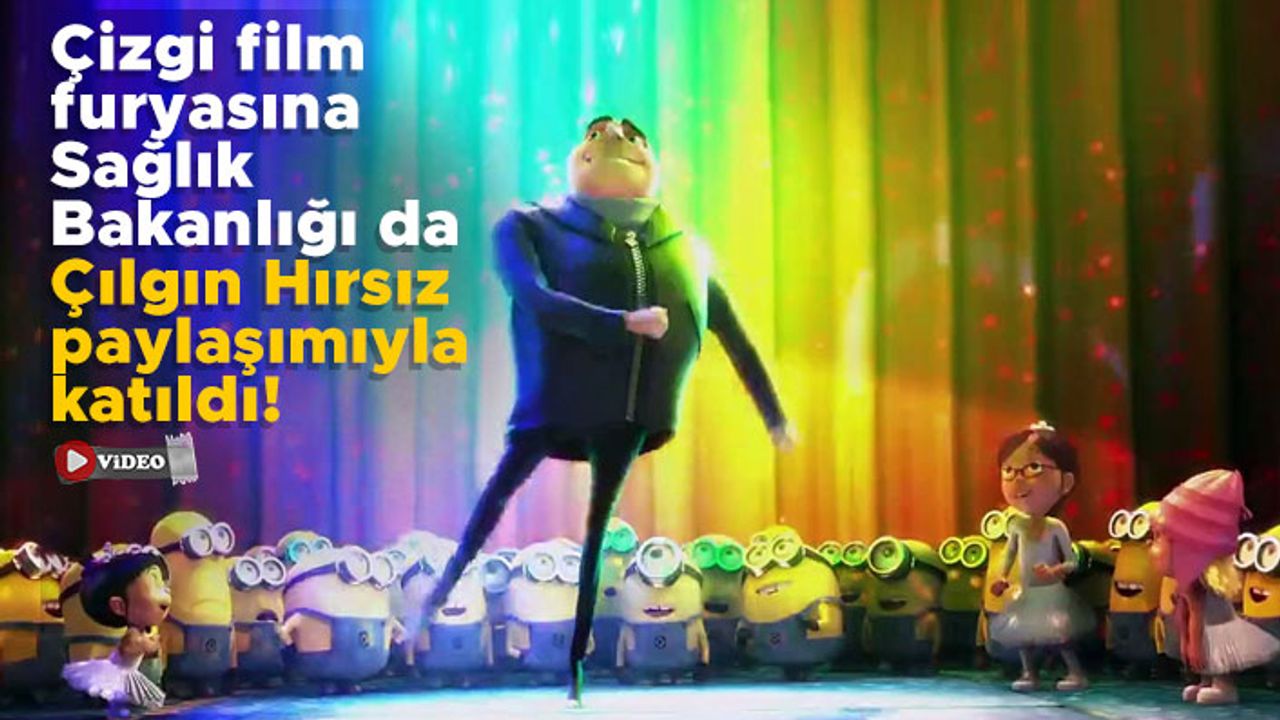 Çizgi film furyasına Sağlık Bakanlığı da Çılgın Hırsız paylaşımıyla katıldı!