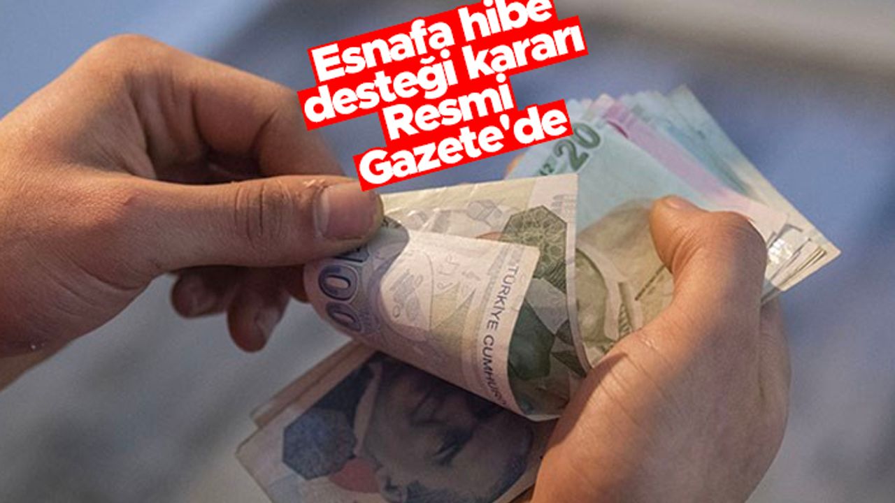 Esnafa hibe desteği kararı Resmi Gazete'de