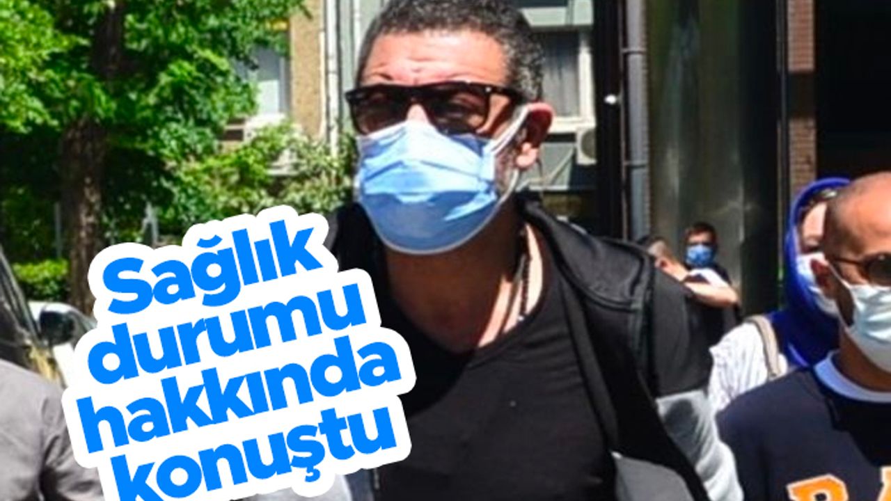 Hakan Altun sağlık durumu hakkında konuştu