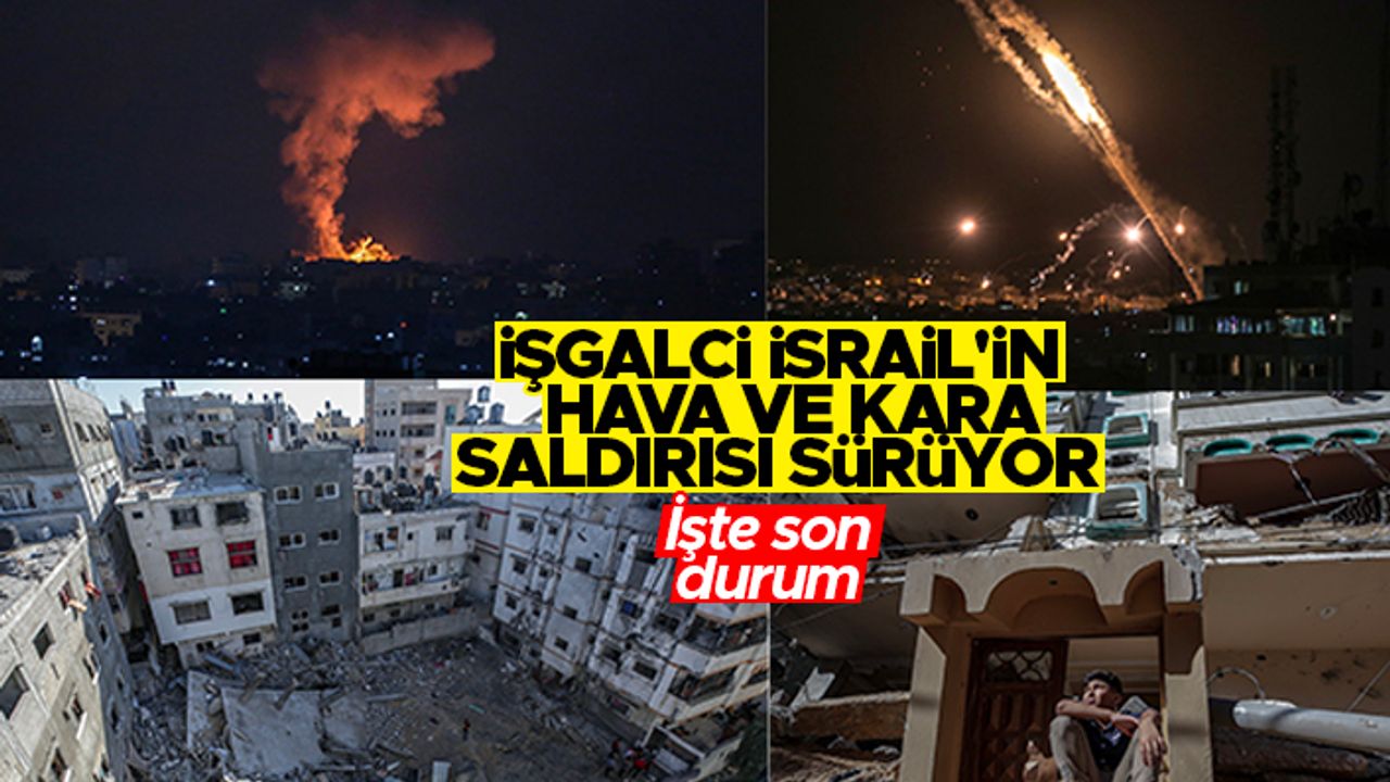 İsrail'den Gazze Şeridi'ne hava ve kara operasyonu! İşte son haberler