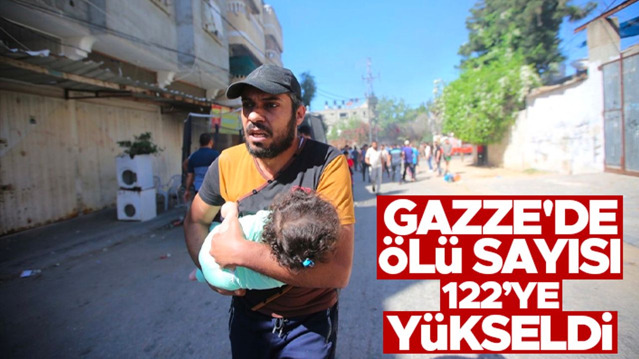 İsrail'in Gazze Şeridi'ne saldırılarında hayatını kaybedenlerin sayısı 122'ye yükseldi