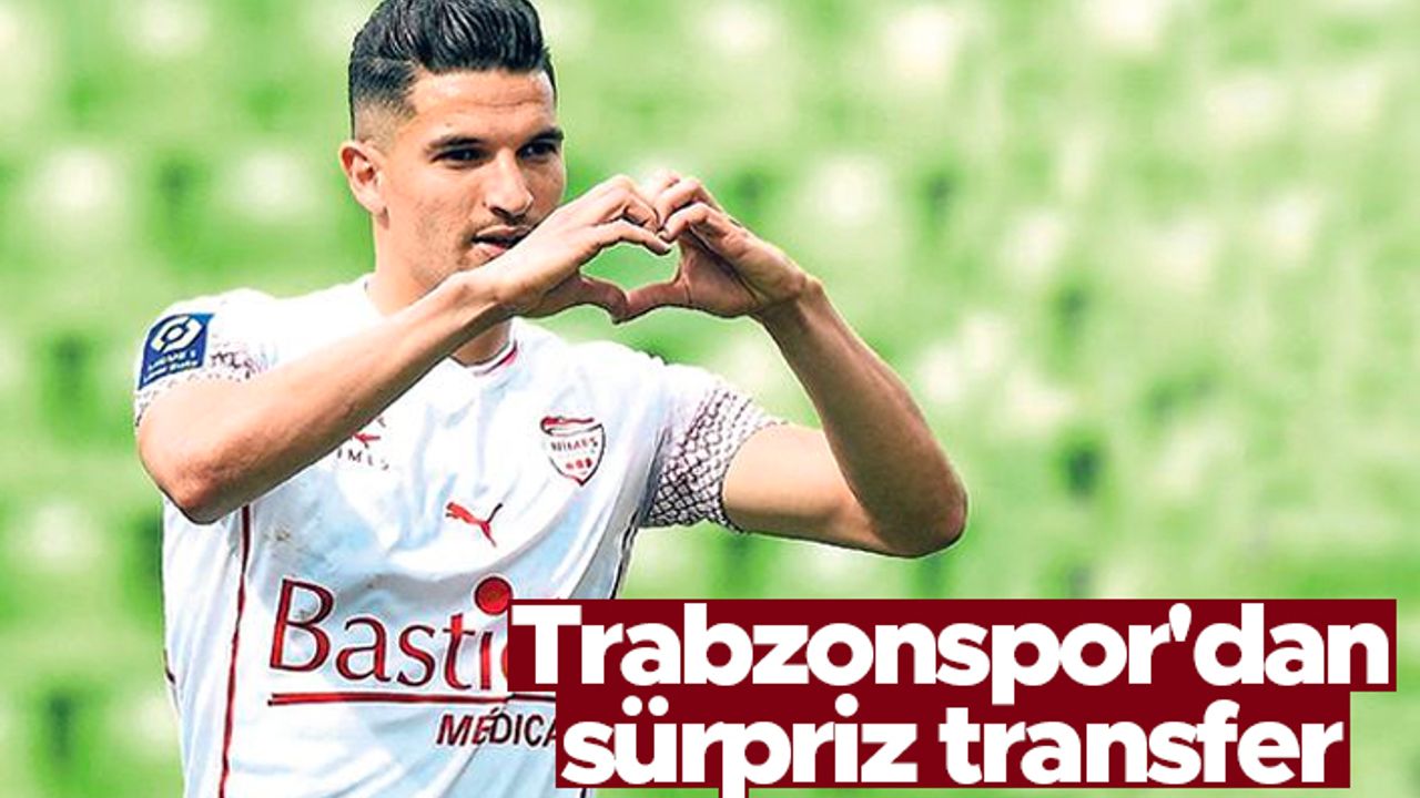 Trabzonspor'dan sürpriz transfer! Zinedine Ferhat