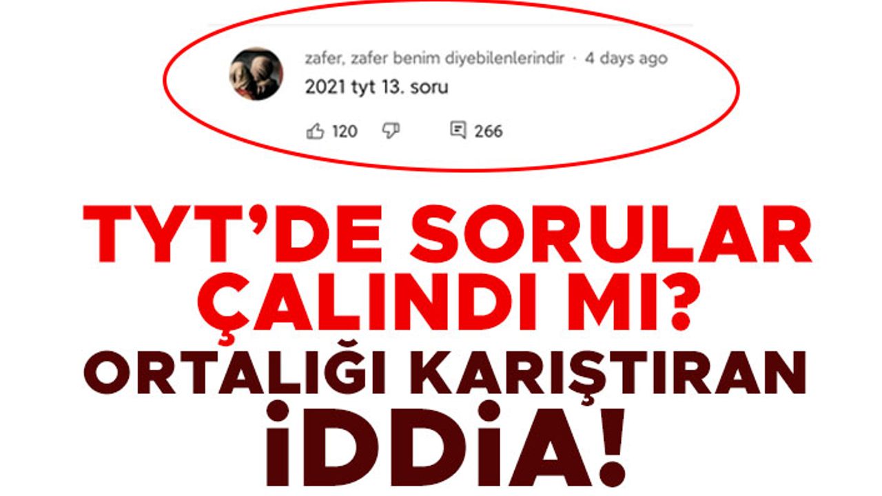TYT'de sorular çalındı mı? Ortalığı karıştıran iddia!