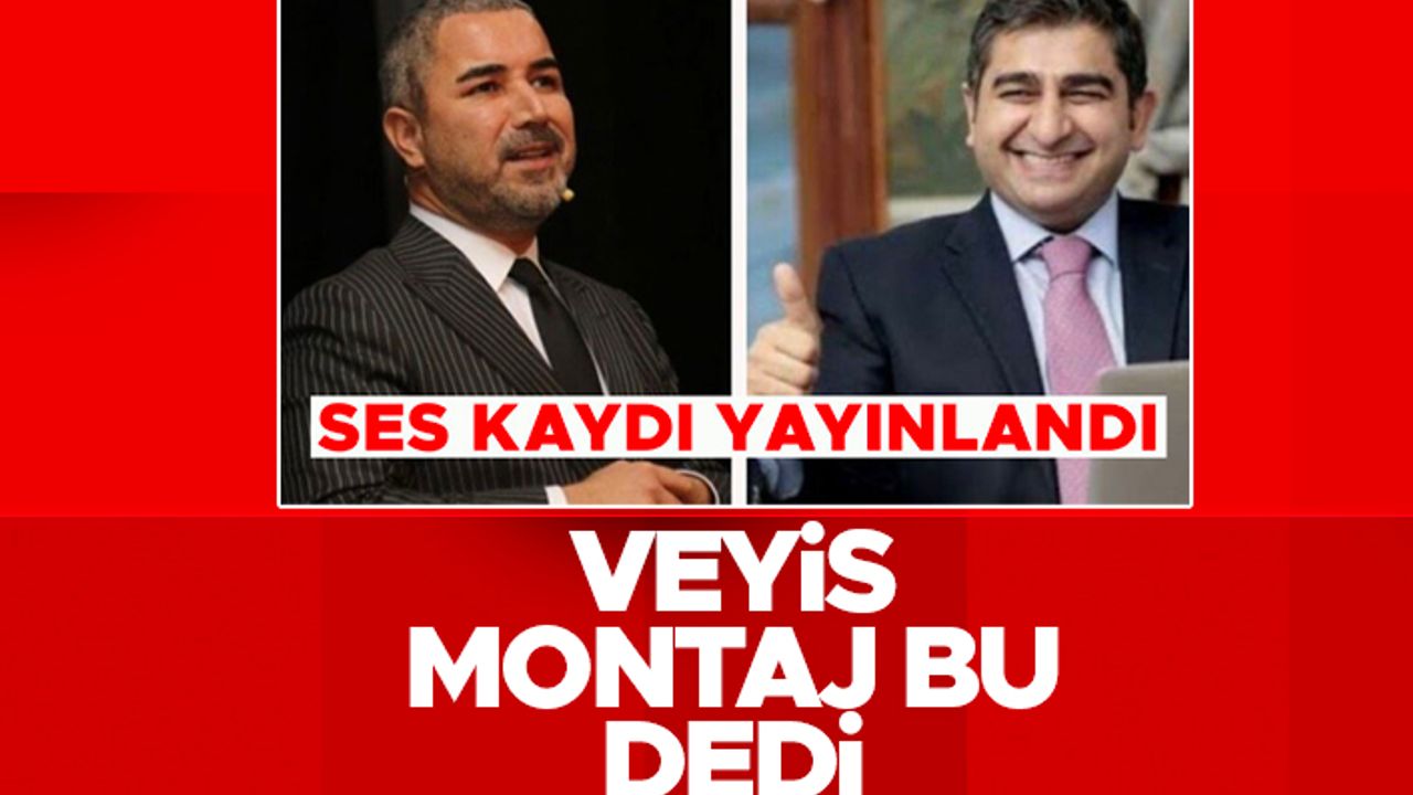 Veyis Ateş'ten ses kaydı açıklaması: Montaj