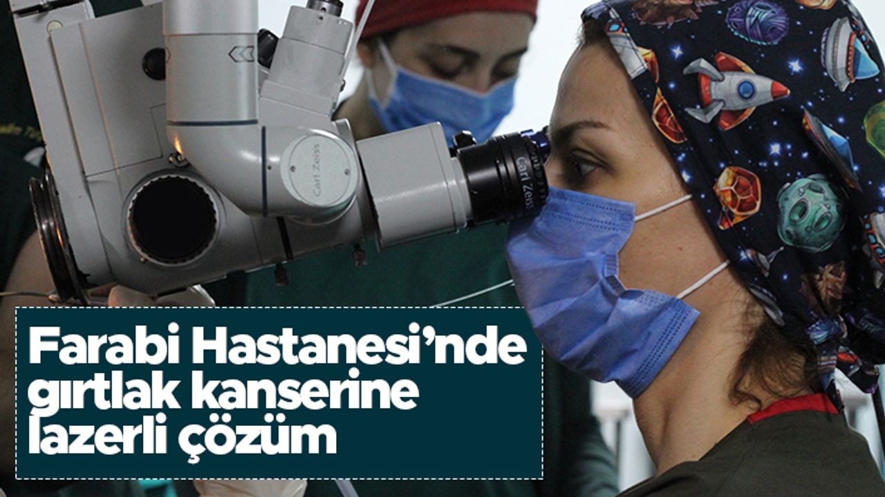 KTÜ Farabi Hastanesi'nde gırtlak kanserine lazerli çözüm