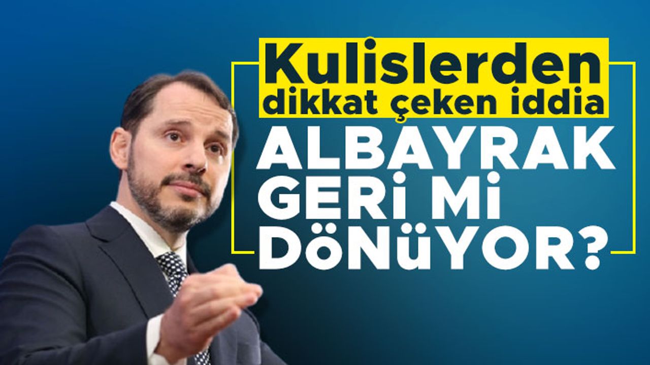 Kulislerden dikkat çeken iddia: Albayrak geri mi dönüyor?