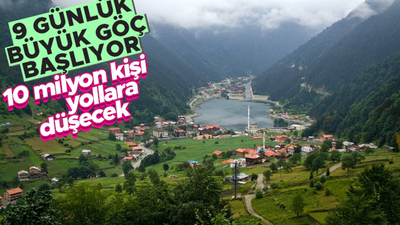 Tatil göçü başlıyor: 10 milyon kişi yollara düşecek