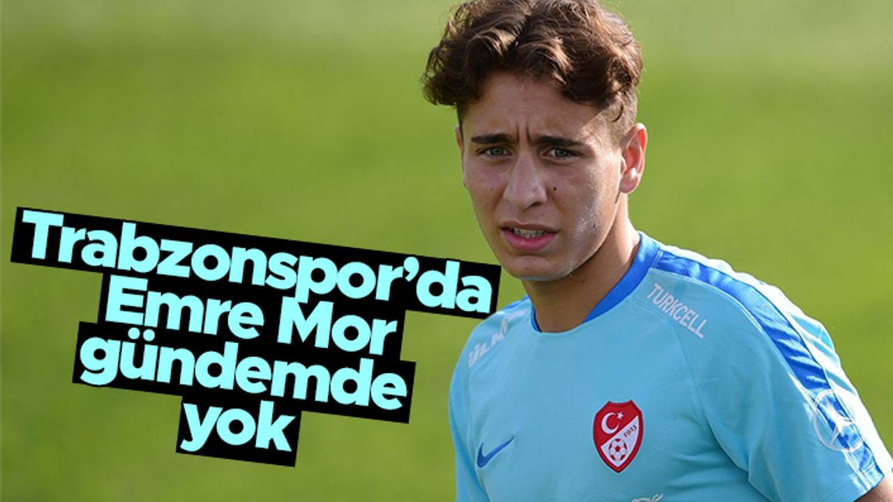 Trabzonspor'da Emre Mor gündemde yok