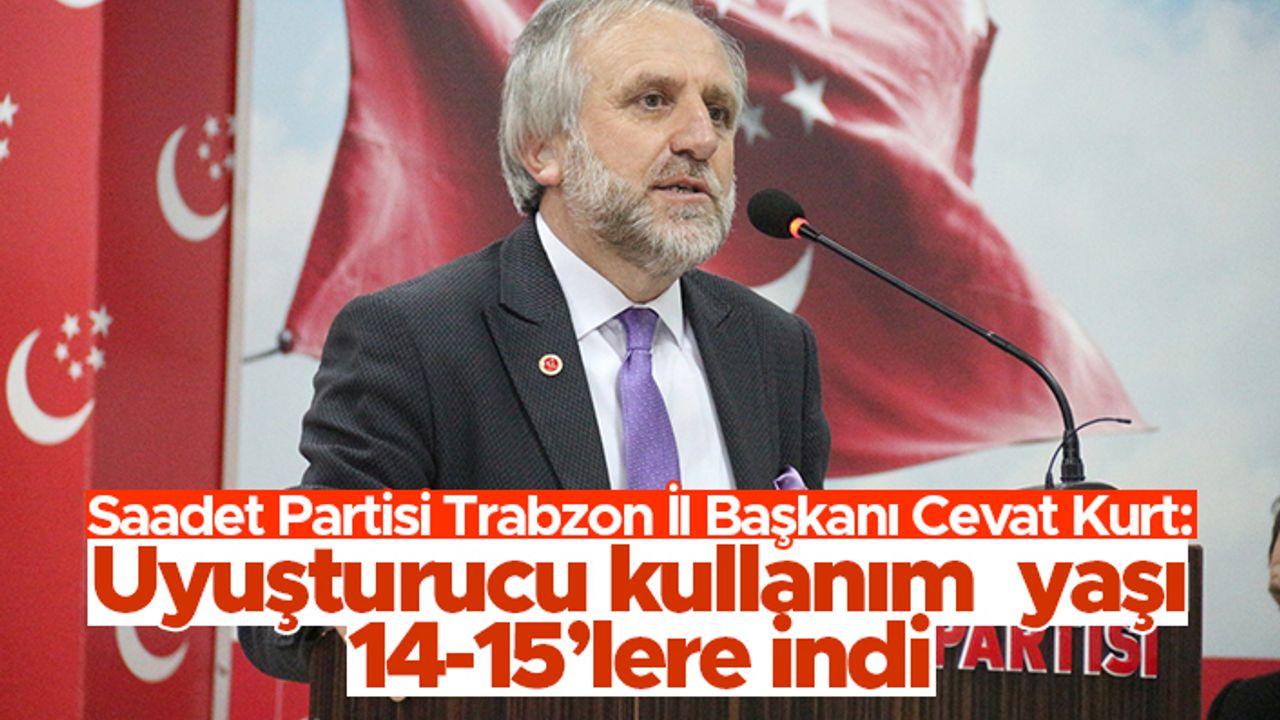 Cevat Kurt, Trabzon'da uyuşturucu, fuhuş ve silah tehlikesine dikkat çekti