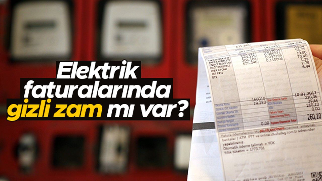 Elektrik faturalarında gizli zam mı var? - Açıklama geldi
