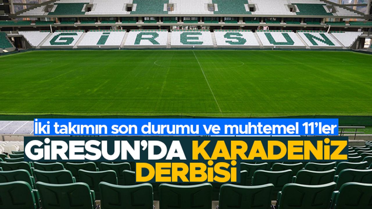 Giresunspor - Trabzonspor maçı ne zaman, hangi kanalda? Muhtemel 11'ler