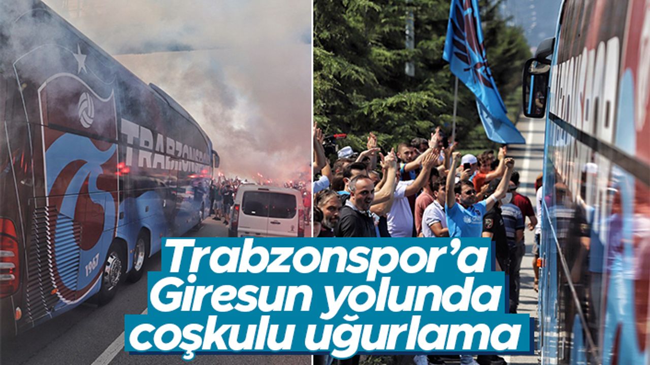 Trabzonspor'a, Giresun yolunda coşkulu uğurlama