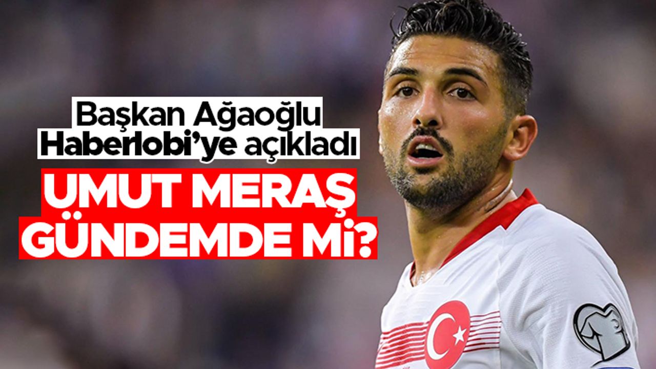 Trabzonspor'da Umut Meraş gündemde mi? - Başkan Ağaoğlu açıkladı
