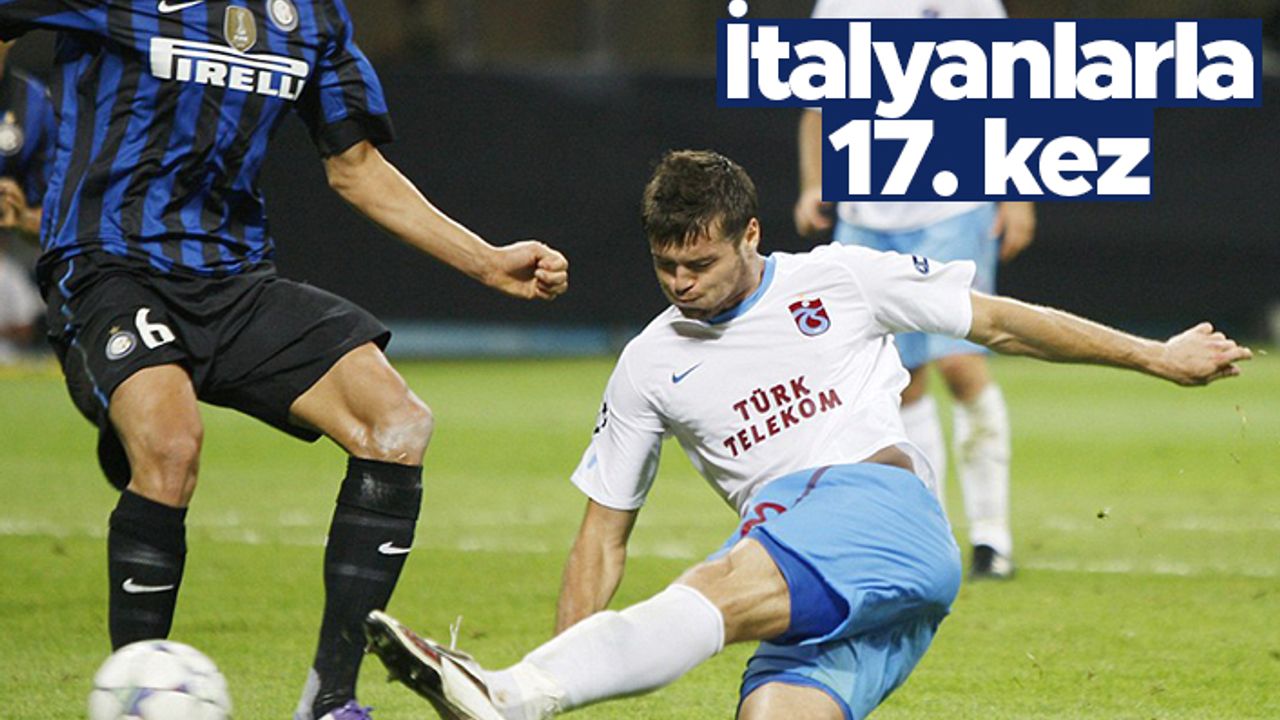 Trabzonspor, İtalyanlarla 17. kez karşılaşıyor