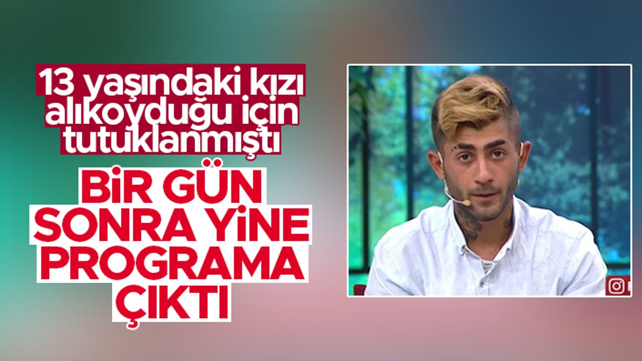 13 yaşındaki kızı alıkoyduğu için tutuklanmıştı; sonraki gün programa çıktı