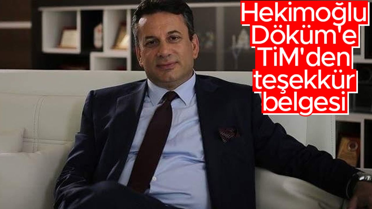 Hekimoğlu Döküm'e TİM'den teşekkür belgesi