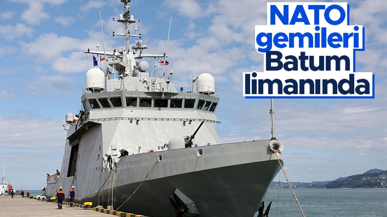NATO gemileri Batum limanına demirledi