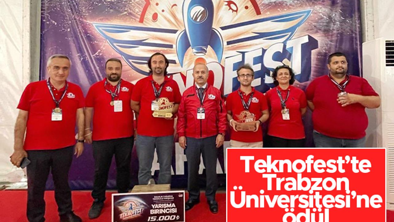 Teknofest'te Trabzon Üniversitesi'ne ödül