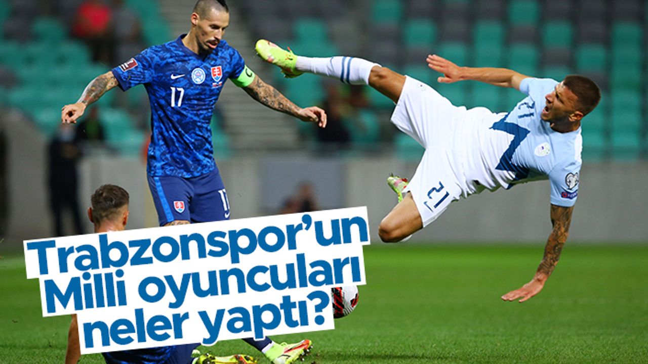 Trabzonspor'un Milli oyuncuları neler yaptı?