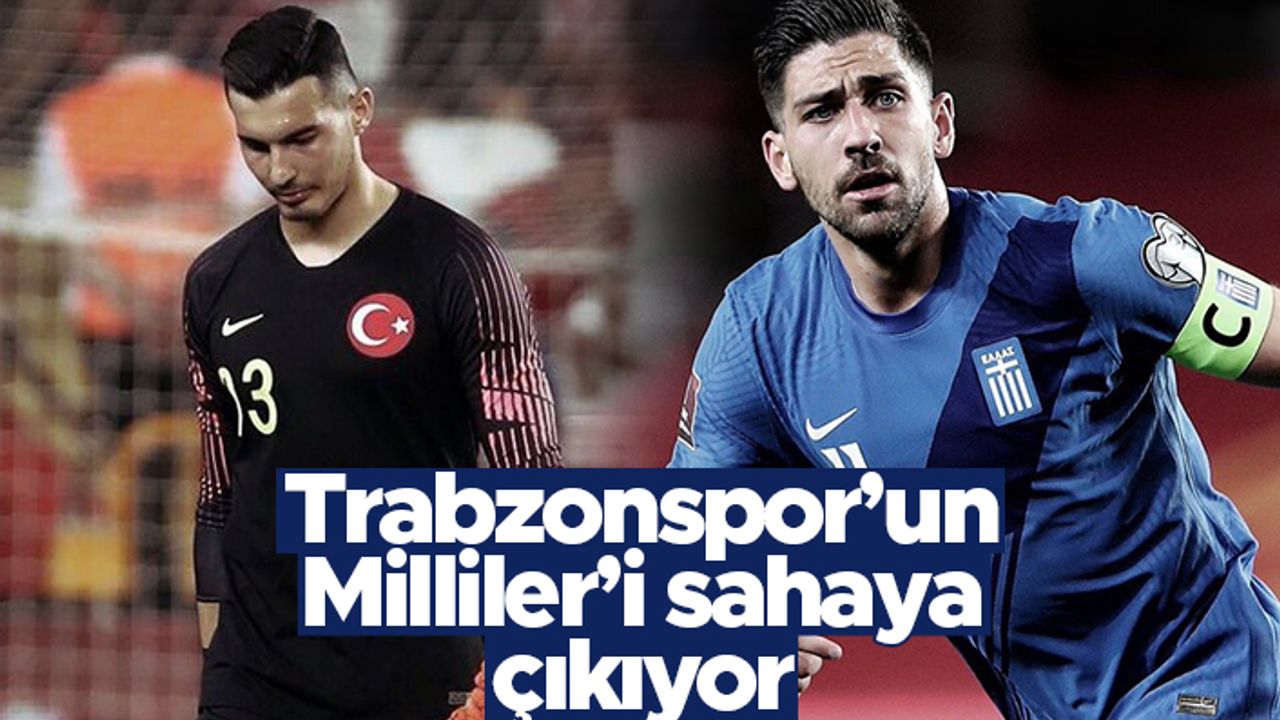 Trabzonspor'un Milliler'i sahaya çıkıyor