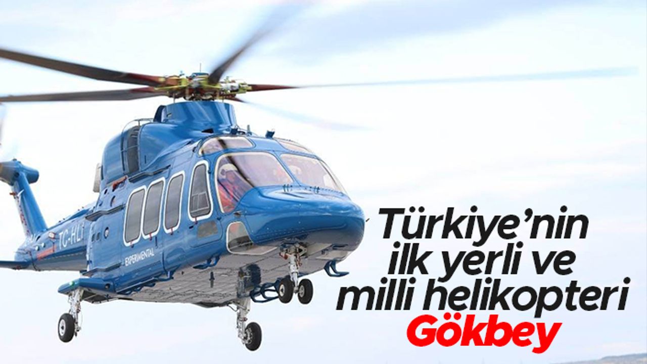 Türkiye’nin yerli ve milli helikopteri ‘Gökbey’de yeni prototip yolda