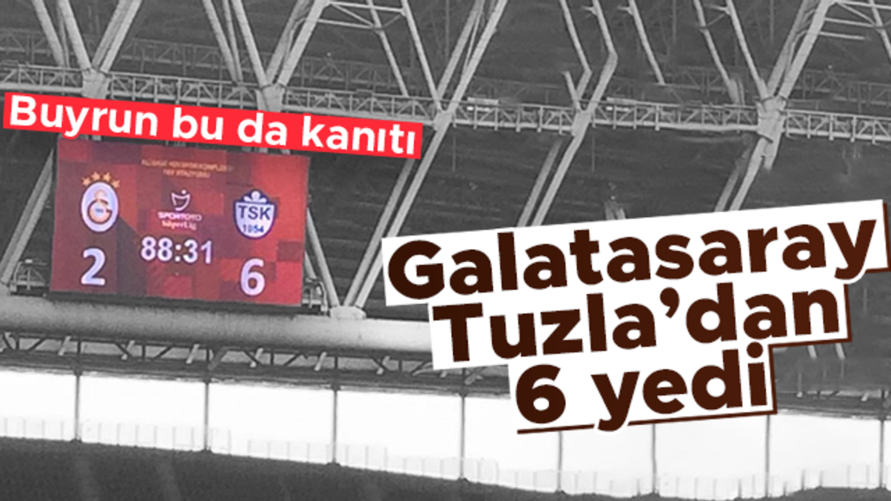 Galatasaray, Tuzlaspor'a 6-2 mağlup oldu