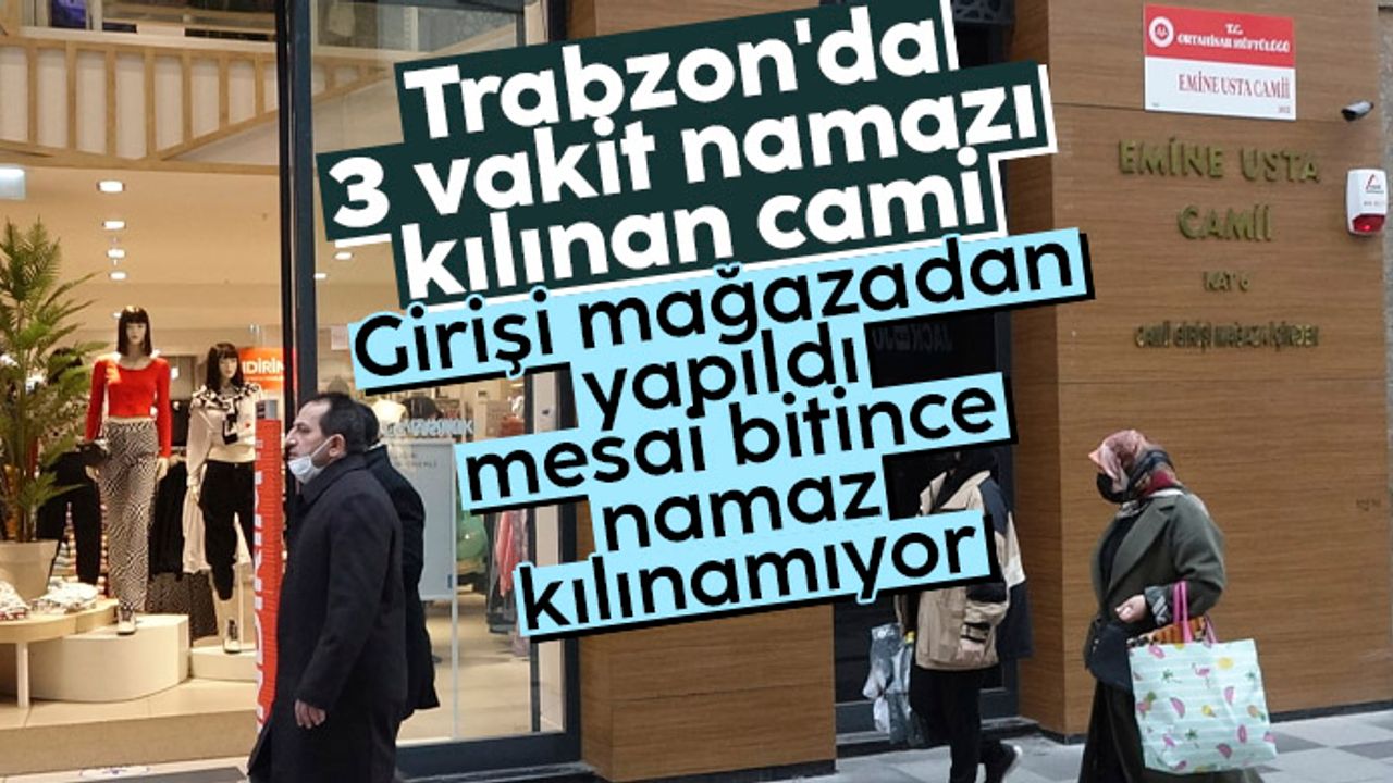Trabzon'da 3 vakit namazı kılınan cami görenleri şaşırtıyor