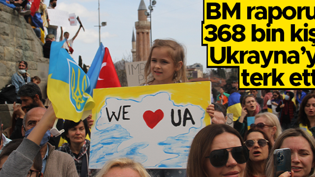 BM: "Ukrayna’yı terk edenlerin sayısı 368 bine ulaştı”