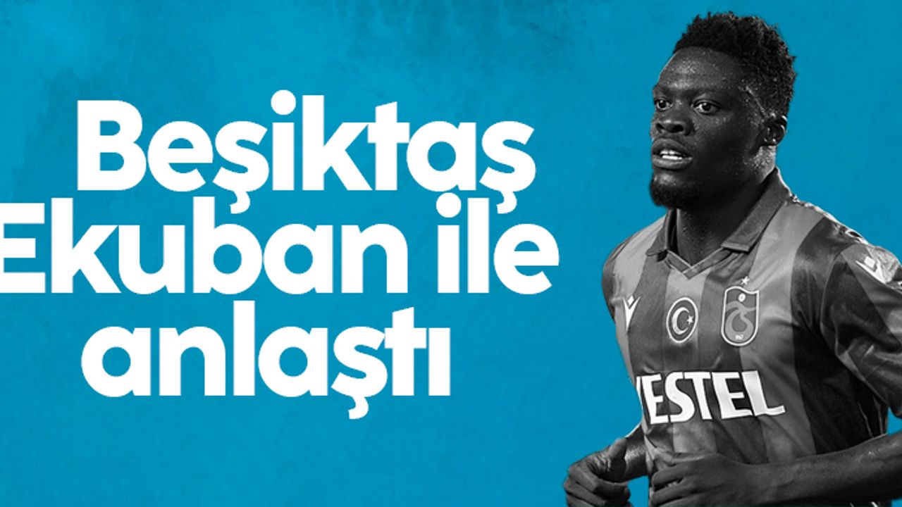 Beşiktaş, Ekuban ile anlaştı