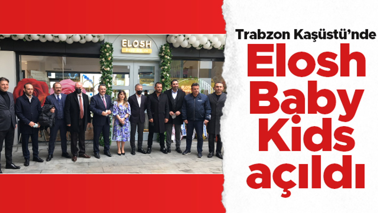 Trabzon'da Elosh Baby açıldı