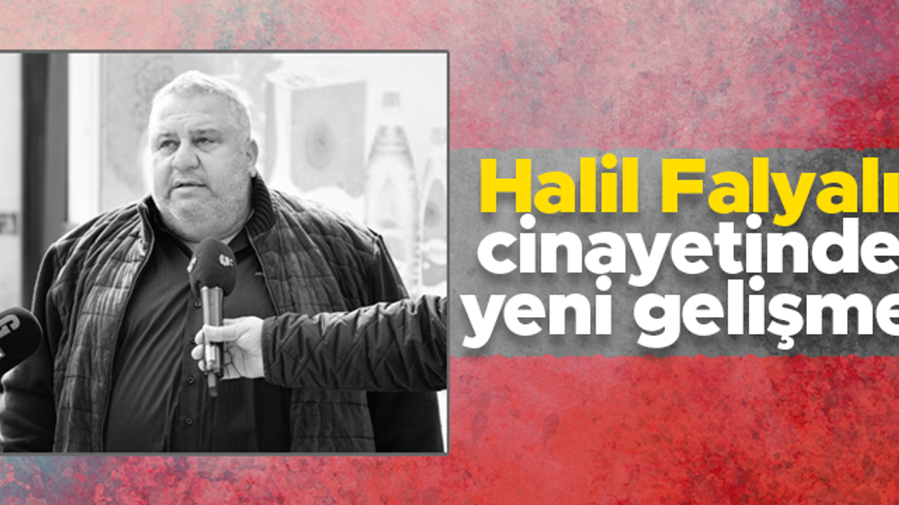 Halil Falyalı cinayetinde Söylemez kardeşlere tutuklama talebi