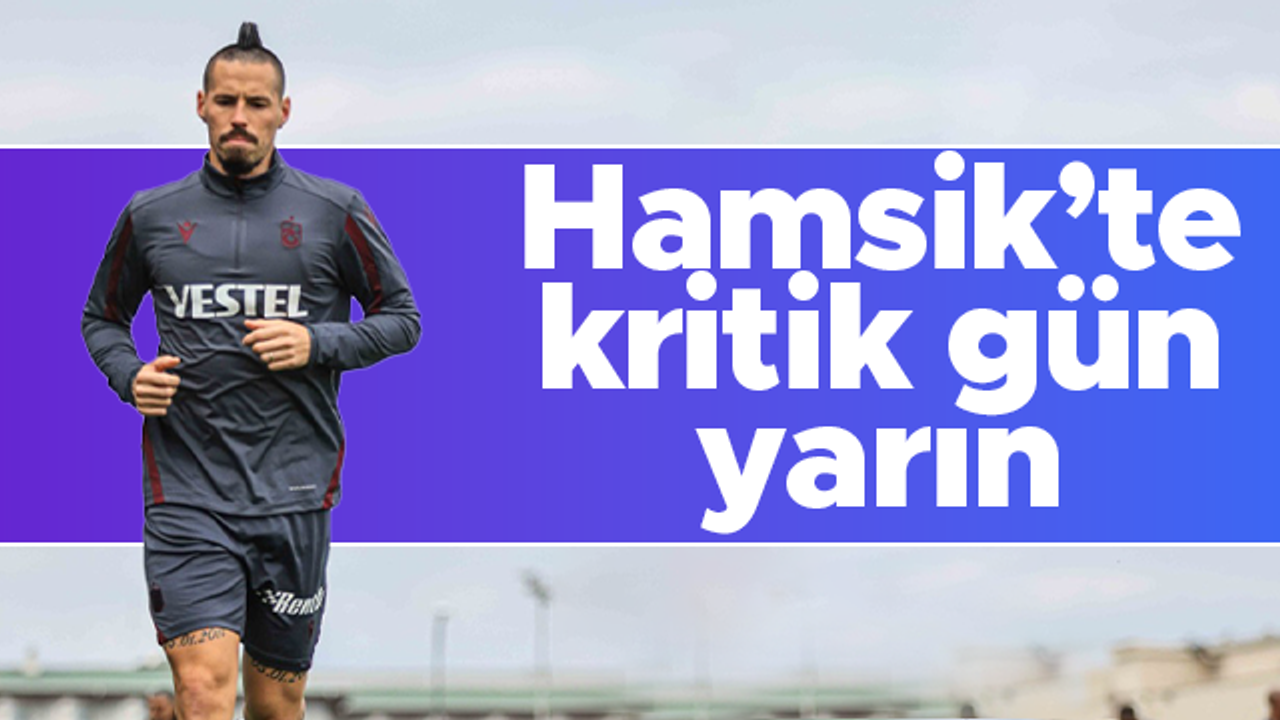 Trabzonspor'da Marek Hamsik'in durumu netleşiyor