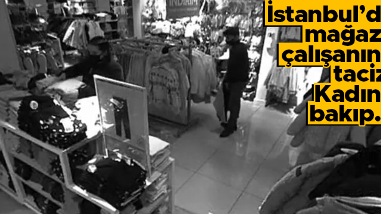 İstanbul'da mağazada taciz: Kadına bakıp mastürbasyon yaptı