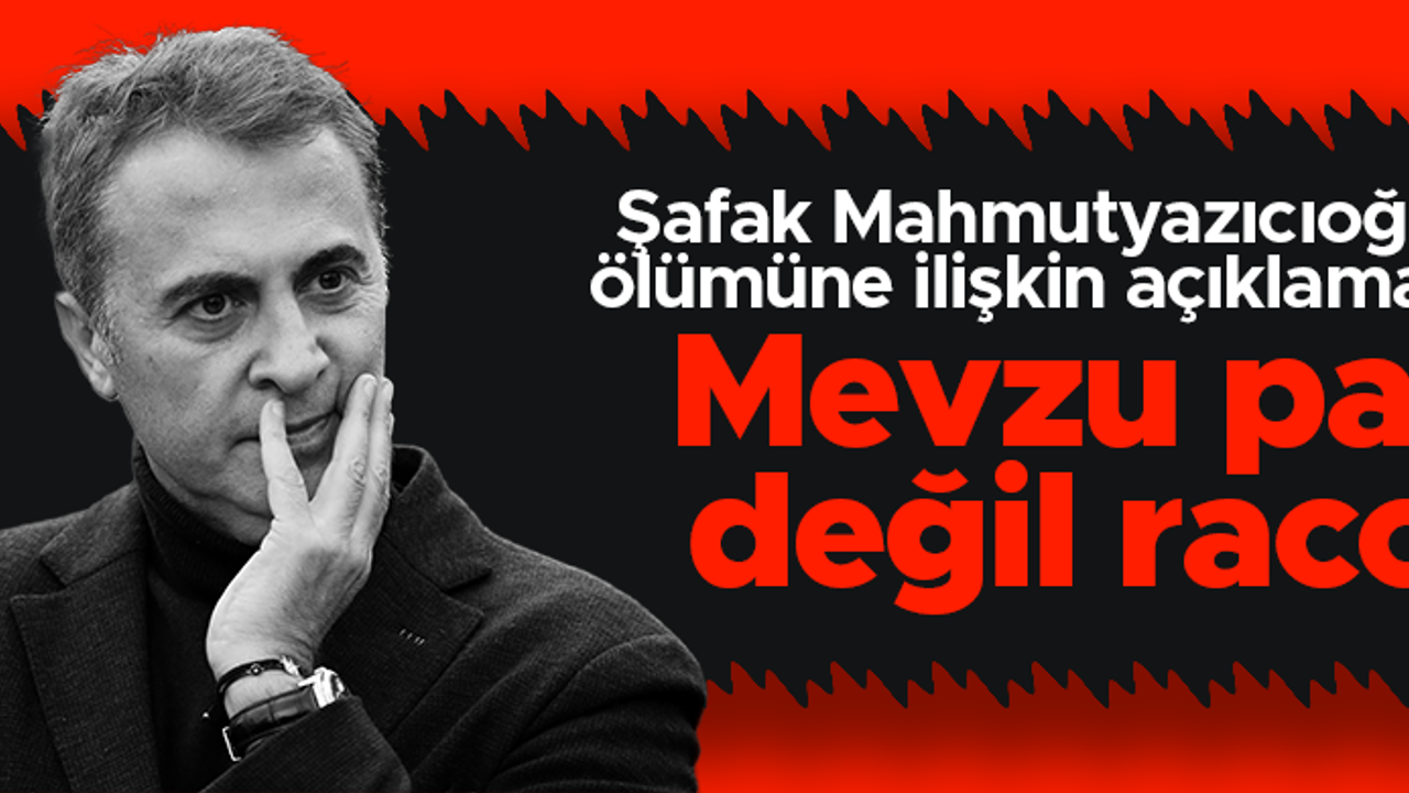 Fikret Orman'dan Şafak Mahmutyazıcıoğlu açıklaması: Mevzu para değil, racon!