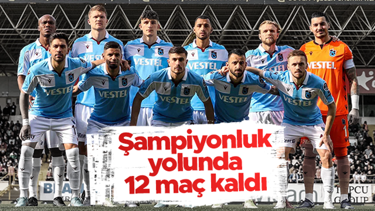 Trabzonspor'un Süper Lig'de kalan son 12 maçı...