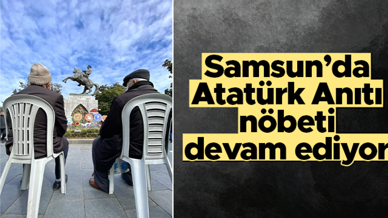 Samsun'da 'Atatürk Anıtı' nöbeti sürüyor