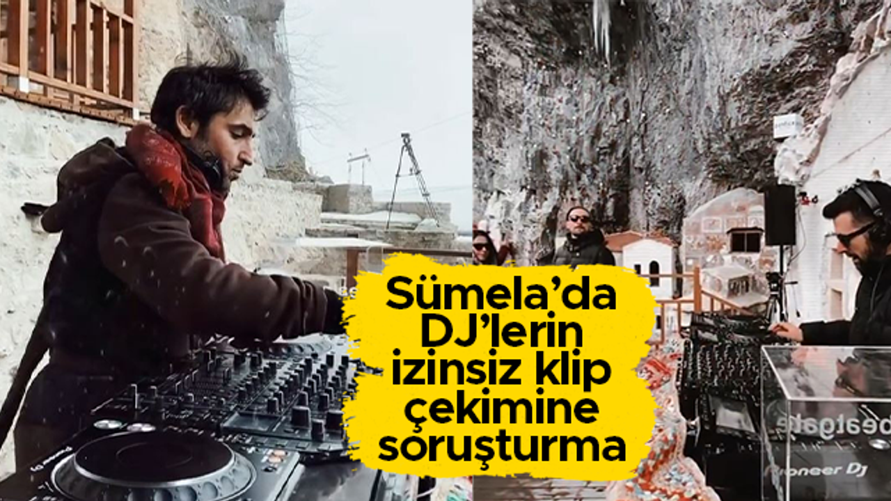 Sümela Manastırı'nda DJ'lerin izinsiz klip çekimine soruşturma