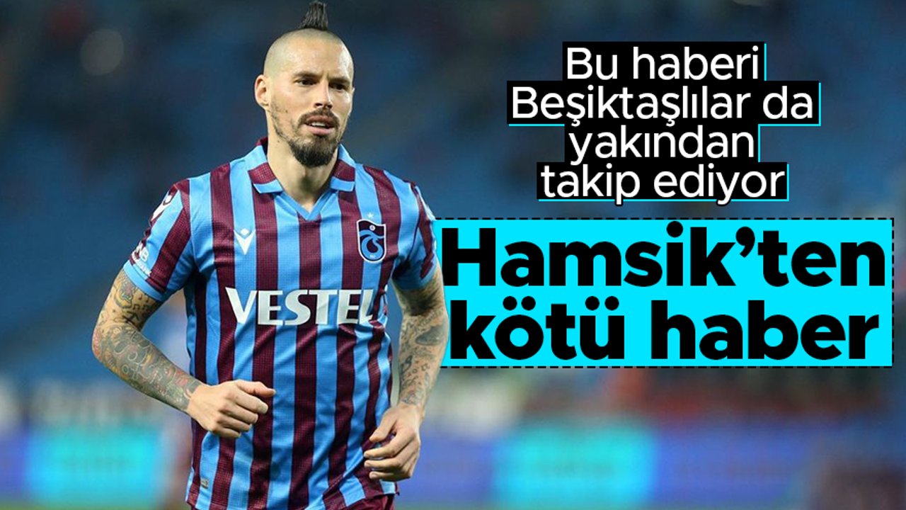 Trabzonspor'a Marek Hamsik'ten kötü haber