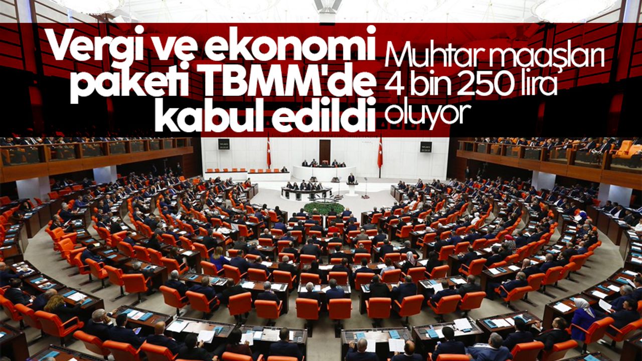 Vergi ve ekonomi paketi TBMM'de kabul edildi